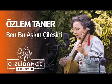 Özlem Taner - Ben Bu Aşkın Çilesini (Akustik)