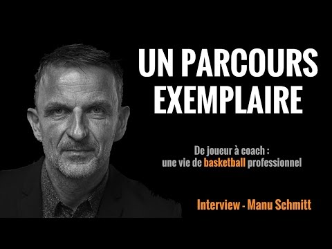 UNE VIE DE BASKETBALL PROFESSIONNEL (Interview de Manu Schmitt)