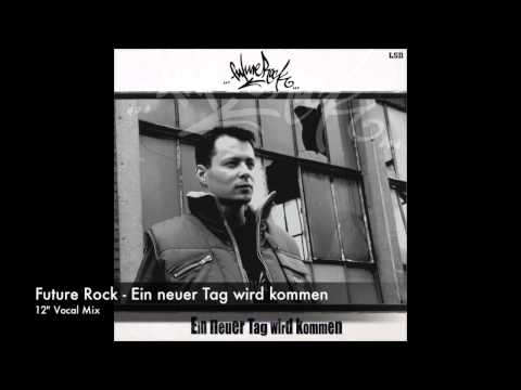 Future Rock - Ein neuer Tag wird kommen ( 12" Vocal Mix )
