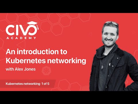 An Introduction to Kubernetes Networking - Civo Academy