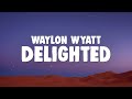 Waylon Wyatt I D Be Delighted