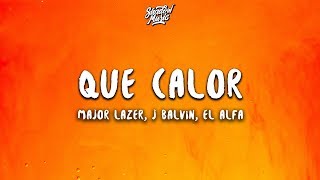 Major Lazer - Que Calor (Letra / Lyrics) ft. J Balvin, El Alfa Major Lazer - Que Calor (Letra / Lyrics) ft. J Balvin, El Alfa