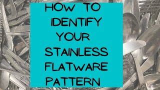 How To Identify Your Stainless Flatware Pattern - For Yourself or To Make Money Selling on Ebay!