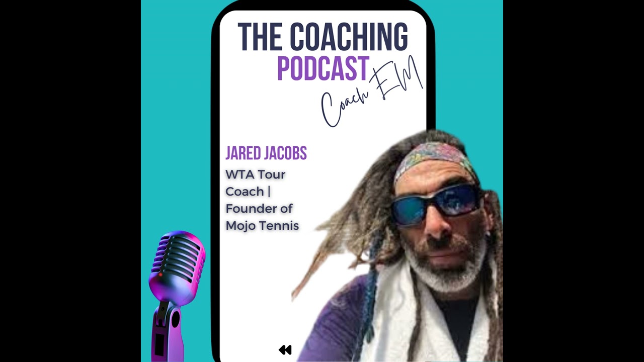 WTA Tour Coach #213: Jared Jacobs - Mental Gymnastics on Tour