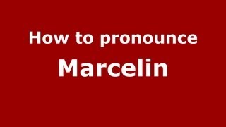 How to pronounce Marcelin