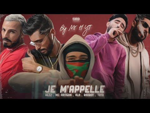 A.L.A X Mc Artisan X ElGrandeToto X Benzz X BadBoy 7low - Je M appelle | Remix Prod. Mr H YT