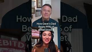 How Dave's Dad Beats 99% of Wall Street