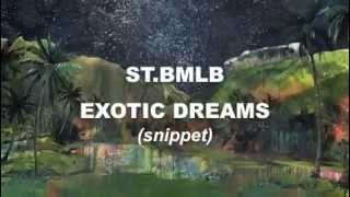ST.BMLB - Exotic Dreams (snippet)