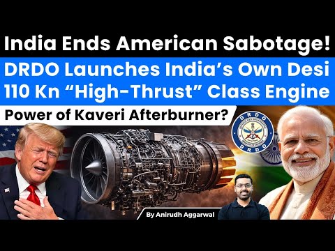 DRDO Launches India’s 110 Kn High-Thrust Class Engine. Kaveri Afterburner Engine. Ends US Dependence