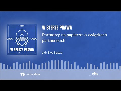 #13: Partnerzy na papierze: o związkach partnerskich