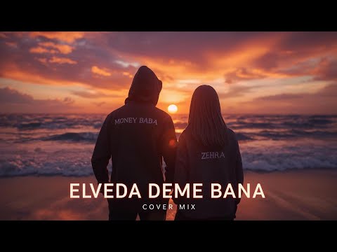 Money Baba x Zehra &ndash; Elveda Deme (Cover Mix)