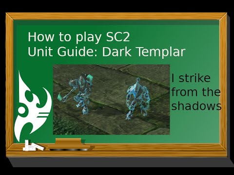 How to play Starcraft 2: Unit Guide Dark Templar