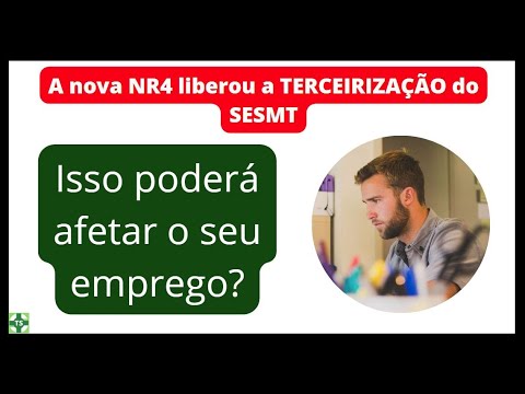 A nova NR4 liberou a terceirização do SESMT E agora? EP0068