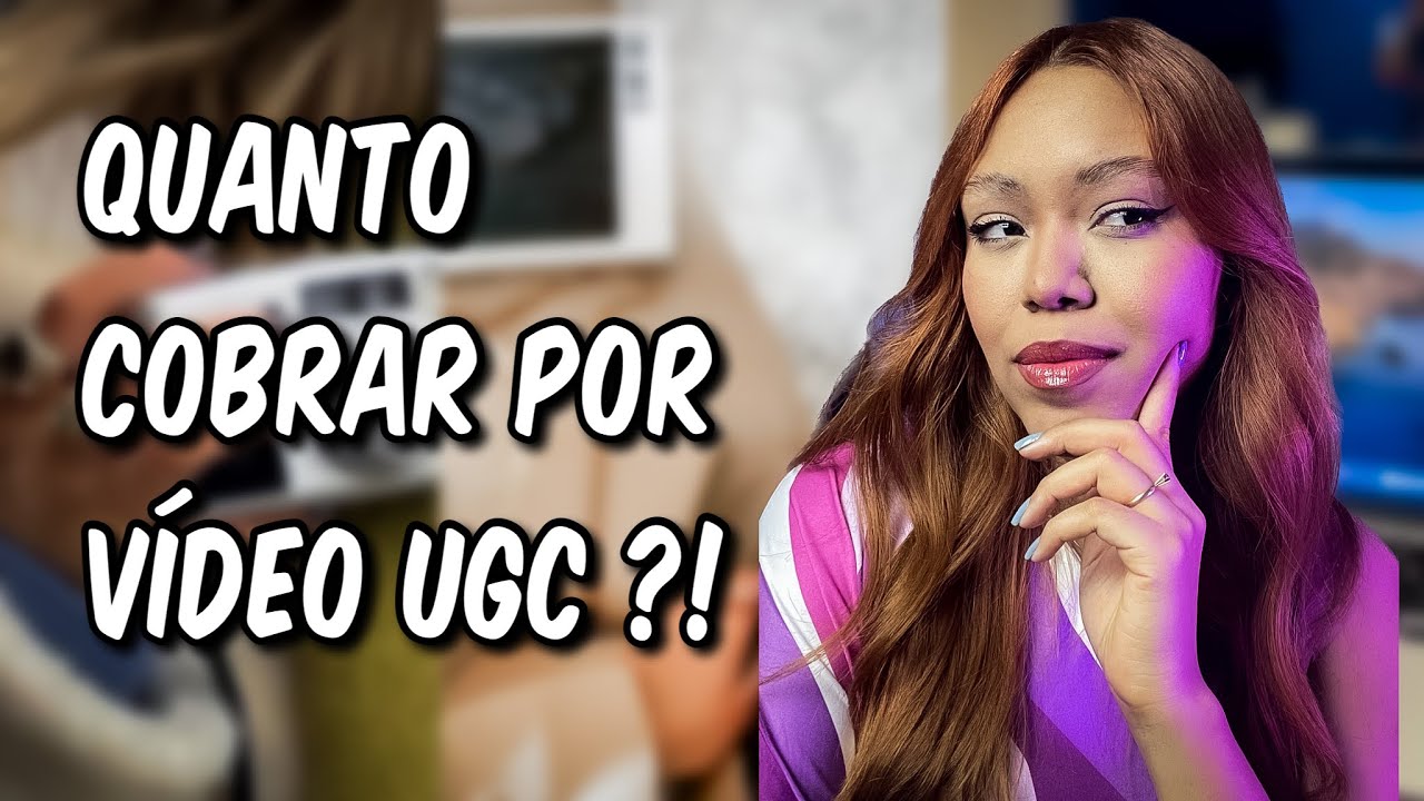QUANTO COBRAR POR UM VÍDEO UGC