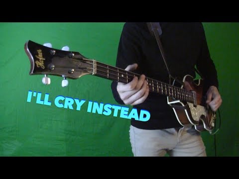 I'll Cry Instead - Bass Cover