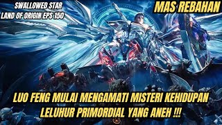 Download lagu SWALLOWED STAR LAND OF ORIGIN EPS 150 | LUO FENG MEMPELAJARI MISTERI GARIS LELUHUR PRIMORDIAL !!! mp3