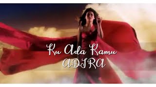 Ku Ada Kamu - Adira (Official Music Video) #Throwback