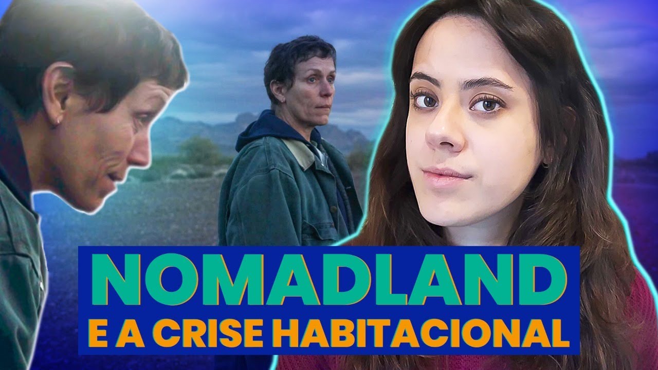 NOMADLAND: CRISE HABITACIONAL NO MUNDO E DIREITO À MORADIA | SEGUE O FIO 44 | #OSCAR2021