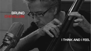 Bruno Chevillon // I Think & I Feel (HD Version)