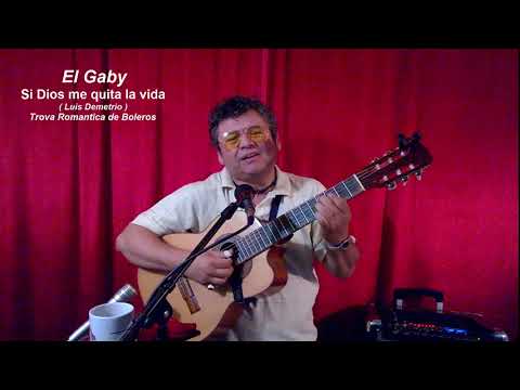 Si Dios me quita la vida El Gaby Boleros