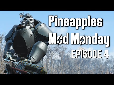 Pineapple's Mod Monday - Episode 4 (Fallout 4 Mods)