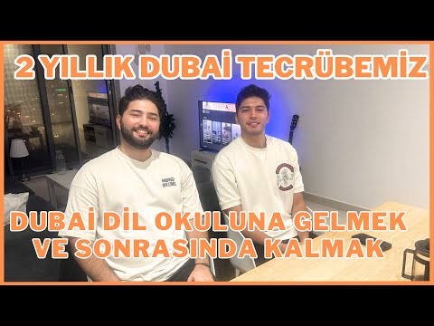 Dubai'deki 2 yıllık deneyimimiz