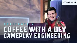 Coffee With A Dev - Gameplay Engineering | Splitgate 2