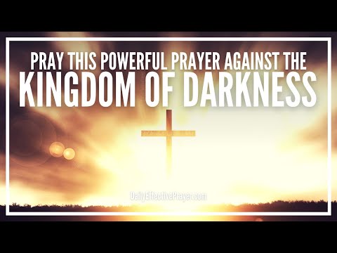 Powerful Prayer Against The Kingdom Of Darkness | Against Evil Spirits Demons