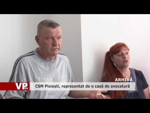 CSM Ploiești, reprezentat de o casă de avocatură
