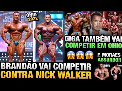 BRANDÃO VS NICK WALKER NO ARNOLD OHIO 2022 - GIGA TAMBÉM VAI SUBIR NESTE SHOW - MORAES ESTÁ ABSURDO
