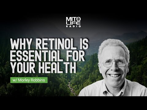 Why Retinol is Essential for Your Health w/ Morley Robbins | Mitolife Radio Ep. #170