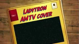 Ladytron AMTV Remake