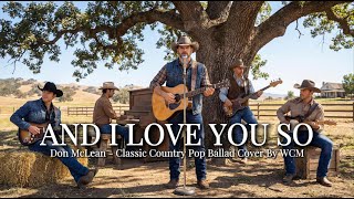 Download lagu And I Love You So — Don McLean | Soft Classic Country (Western Country Memories) mp3 Download lagu And I Love You So — Don McLean | Soft Classic Country (Western Country Memories) mp3