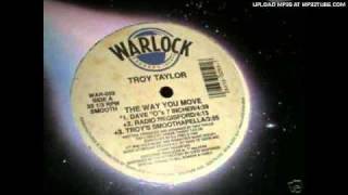 Troy Taylor - The Way You Move (The Richi Rich Radical Reconstruction)