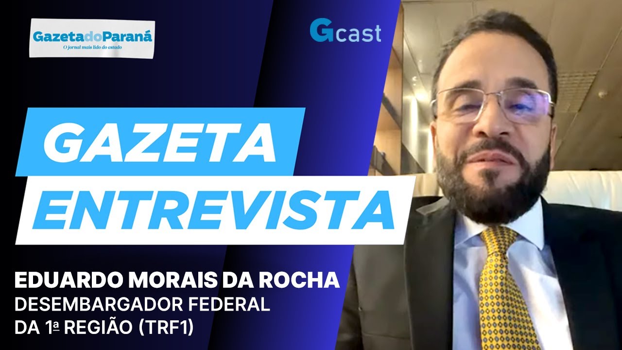 GAZETA ENTREVISTA – DESEMBARGADOR FEDERAL EDUARDO MORAIS DA ROCHA