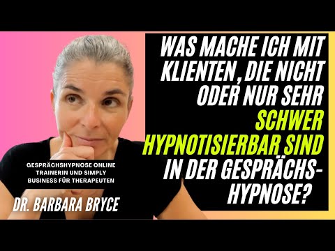 Was mache ich mit Hypnose Klienten, die nicht oder nur sehr schwer hypnotisierbar sind?
