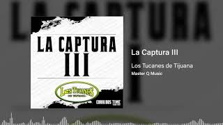 La Captura III – Los Tucanes De Tijuana (Audio Oficial)