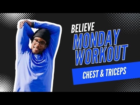 Believe: Monday Workout - Chest & Triceps