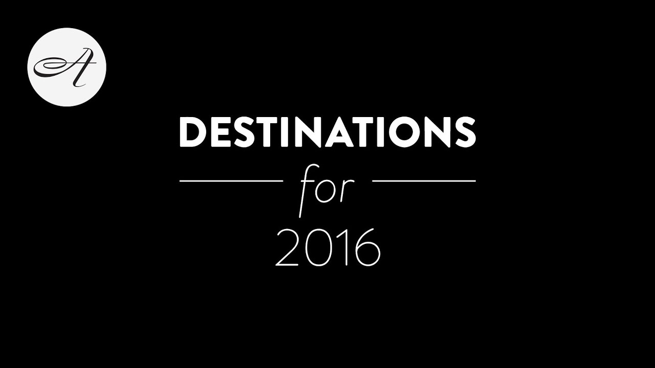 Destinations for 2016