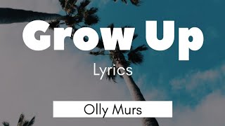 Grow Up - Olly Murs ( Lyrics )