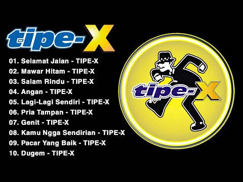 TIPE-X - KUMPULAN LAGU-LAGU PILIHAN TERBAIK & TERPOPULER | Selamat Jalan #full #lyrics