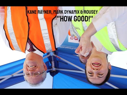 "HOW GOOD!" - Kane Rayner, Mark Dynamix & Rousey