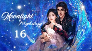 Multi Sub丨Moonlight Mythology: 16💖Cinderella falls in love with the prince of heaven!