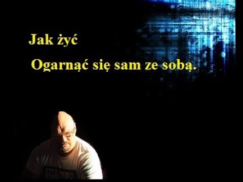 Jak żyć. Jak ogarniać siebie, samego. Wentylacja emocji.