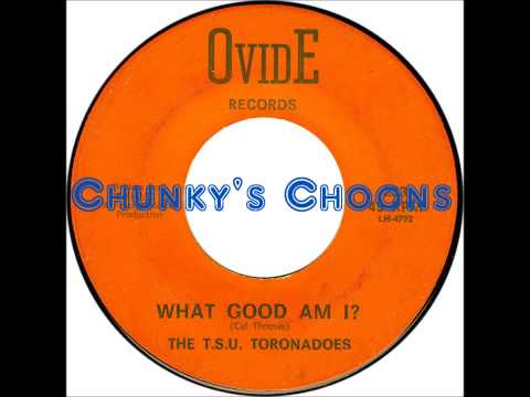 T.S.U. Toronadoes - What Good Am I?
