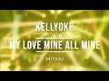 Kellyoke My Love Mine All Mine Mitski