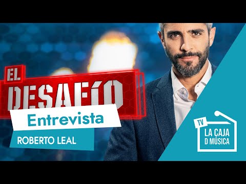 ROBERTO LEAL PRESENTA la nueva entrega de "EL DESAFÍO": "Es UNA FIESTA desde el principio al final"