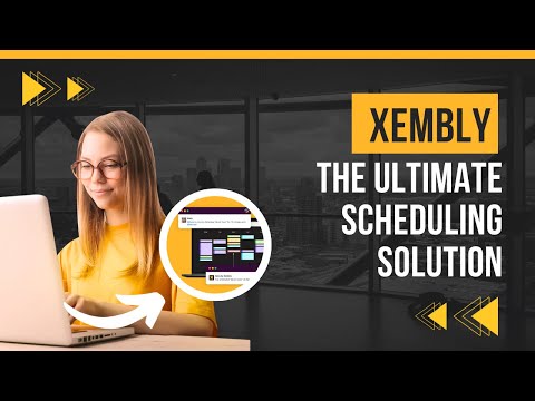 Xembly: The Ultimate Scheduling Solution for Seamless Experience!