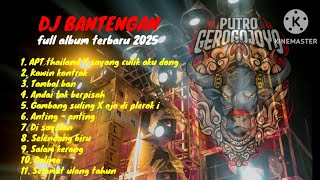 Download lagu DJ BANTENGAN TERBARU 2025 🔥 FULL ALBUM ( PUTRO GEROGO JOYO ) mp3