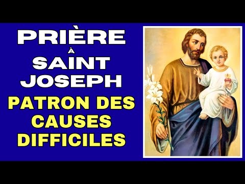 Prière à SAINT JOSEPH Patron des CAUSES DIFFICILES - Prière pour Débloquer Toute Situation